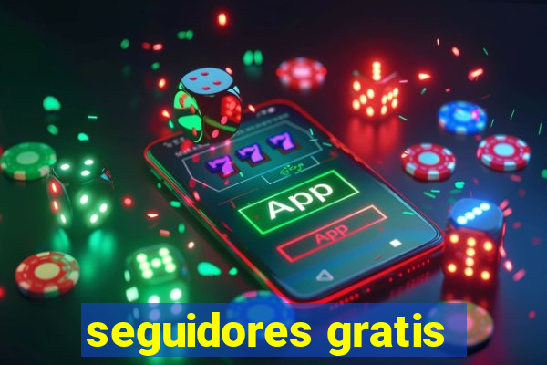 seguidores gratis